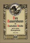 Das Bauernhaus im Deutschen Reiche und in seinen Grenzgebieten
