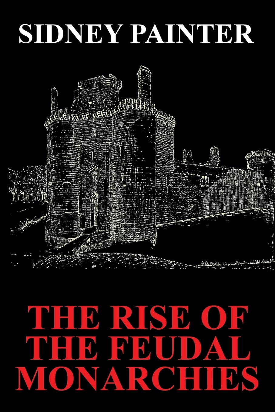 The Rise of the Feudal Monarchies