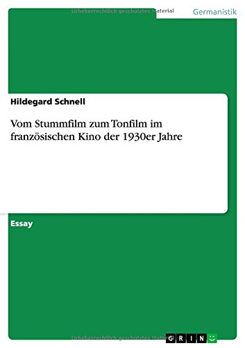Vom Stummfilm zum Tonfilm im französischen Kino der 1930er Jahre
