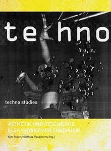 Techno Studies: Ästhetik und Geschichte elektronischer Tanzmusik