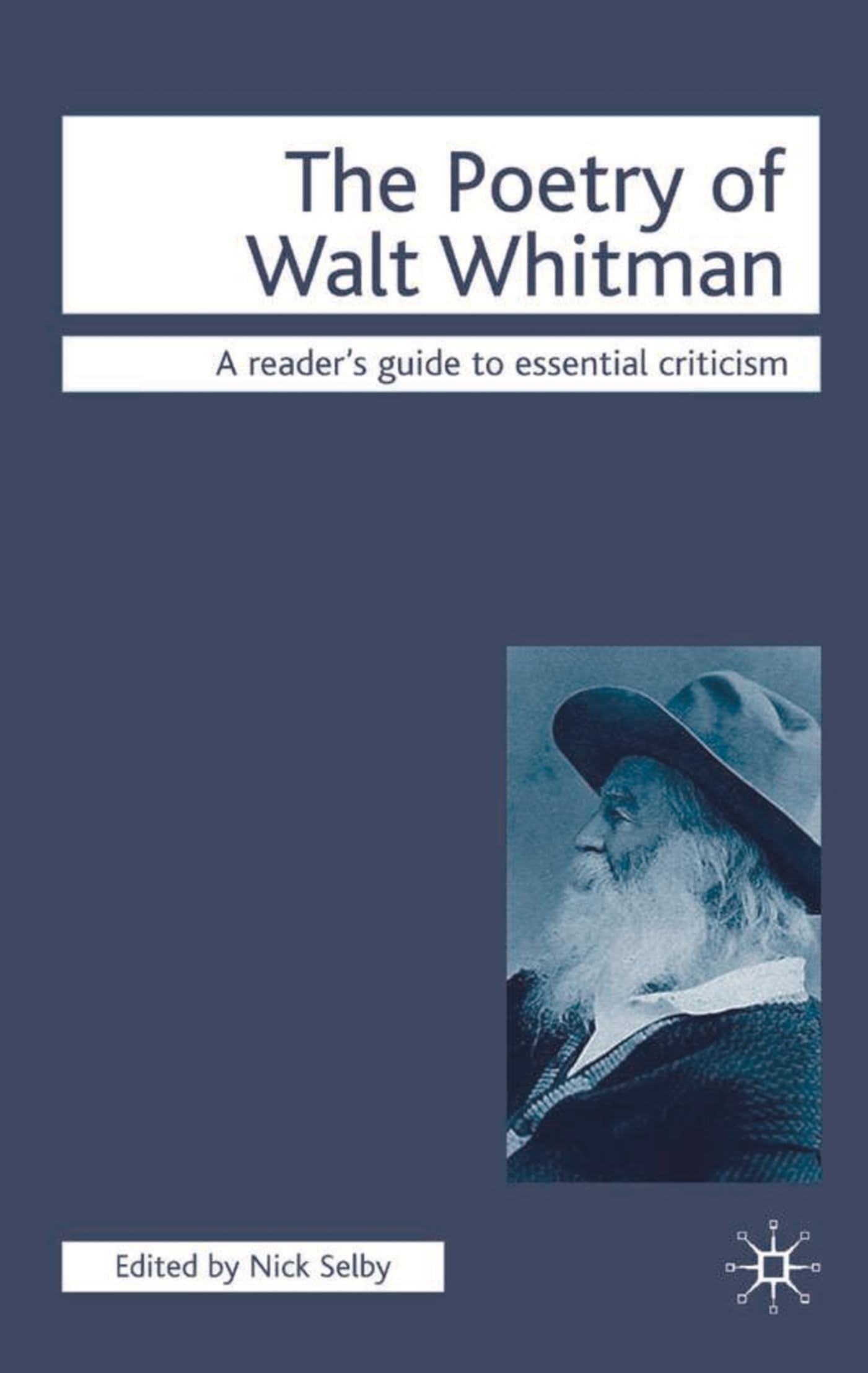 The Poetry of Walt Whitman (Readers' Guides to Essential Criticism)