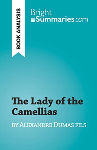 The Lady of the Camellias : by Alexandre Dumas fils