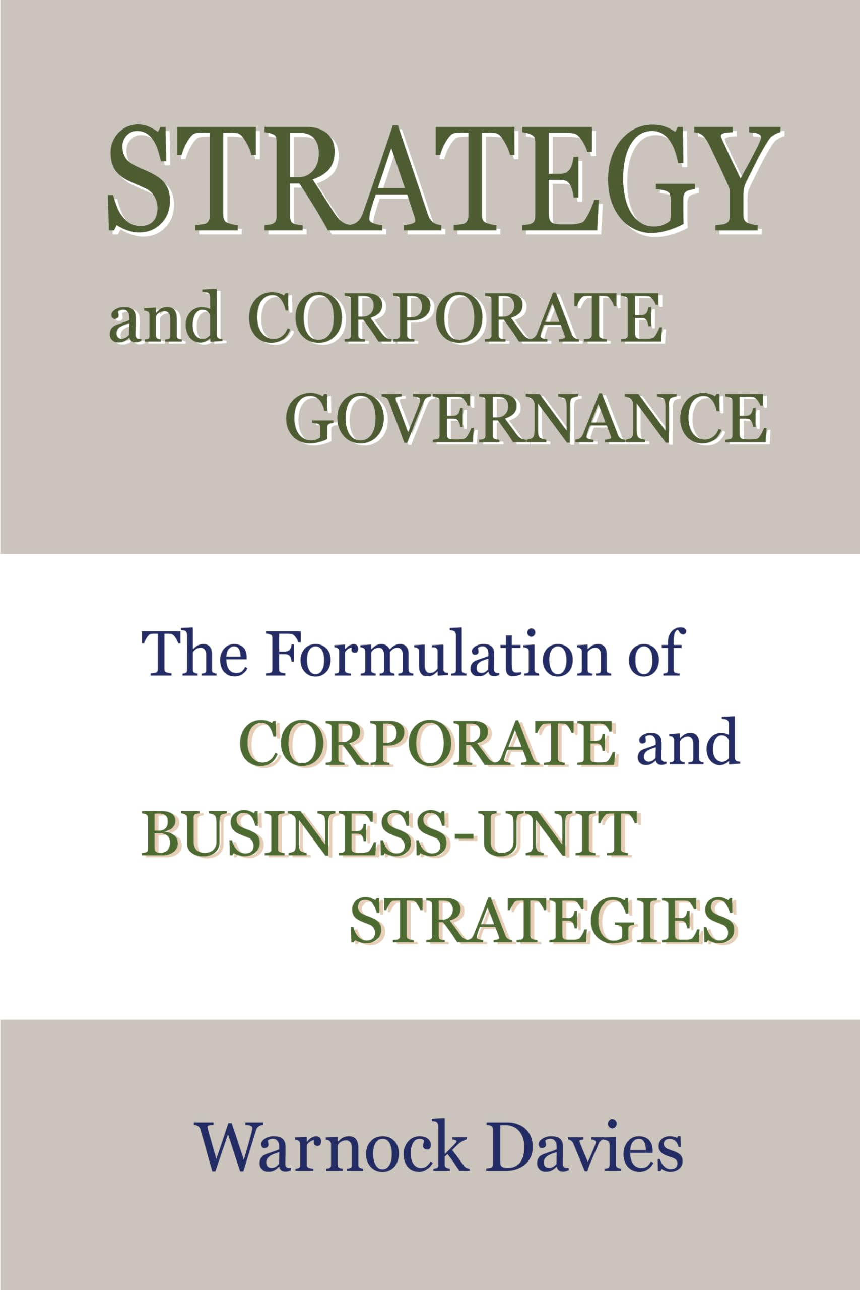 Strategy and Corporate Governance: The Formulation of Corporate and Business-Unit Strategies
