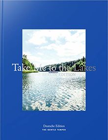 Take Me to the Lakes - Berlin Edition: Deutsche Edition