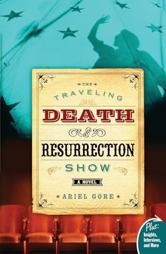The Traveling Death and Resurrection Show: A Novel