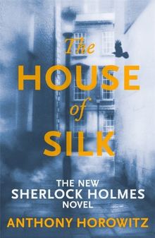 The House of Silk (Sherlock Holmes Novel 1)