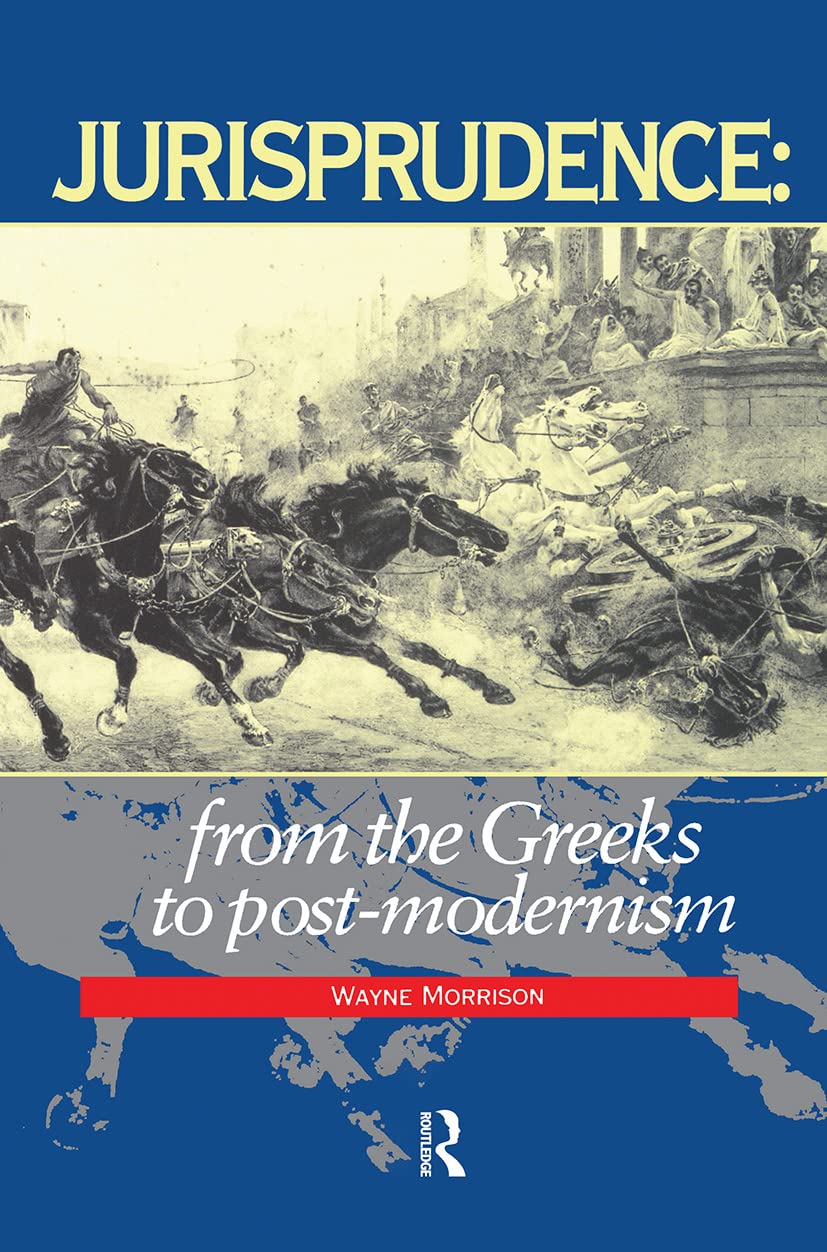 Jurisprudence: From The Greeks To Post-Modernity