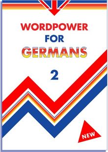 Wordpower for Germans 2: Typisch deutsche Englischfehler und ihre Vermeidung - Übungen und Tests