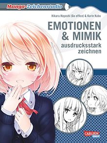 Manga-Zeichenstudio: Emotionen und Mimik ausdrucksstark zeichnen: Highlight-Band vom Meister aller Zeichenkurse Hikaru Hayashi!