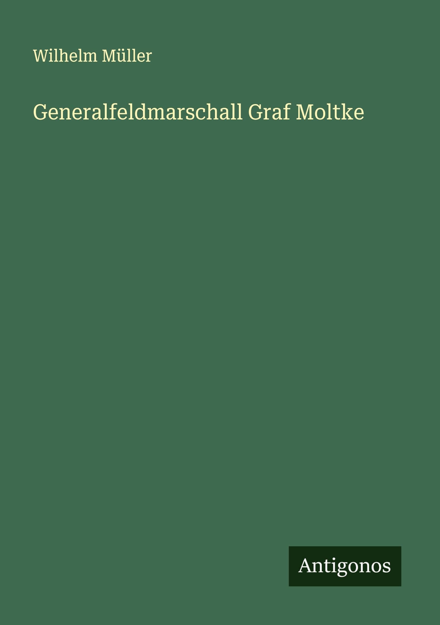 Generalfeldmarschall Graf Moltke