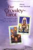 Der Crowley Tarot: Das Handbuch zu den Karten von Aleister Crowley und Lady Frieda Harris