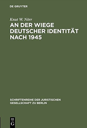 An der Wiege deutscher Identität nach 1945: Franz Böhm zwischen Ordo und Liberalismus. Vortrag gehalten vor der Juristischen Gesellschaft zu Berlin am ... Gesellschaft zu Berlin, Band 129)