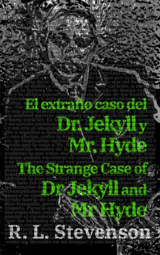 El extraño caso del Dr. Jekyll y Mr. Hyde - The Strange Case of Dr Jekyll and Mr Hyde: Texto paralelo bilingüe - Bilingual edition: Inglés - Español / English - Spanish (Ediciones Bilingües, Band 19)