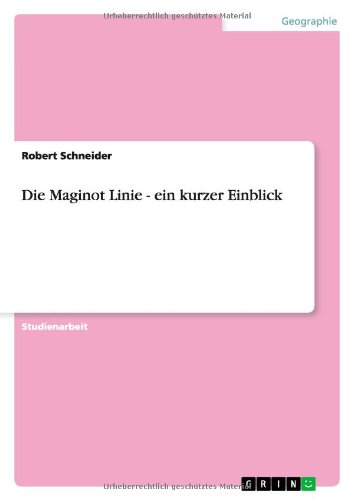 Die Maginot Linie - ein kurzer Einblick