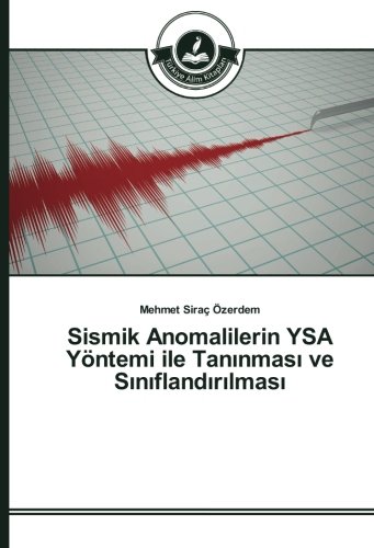 Sismik Anomalilerin YSA Yöntemi ile Tanınması ve Sınıflandırılması