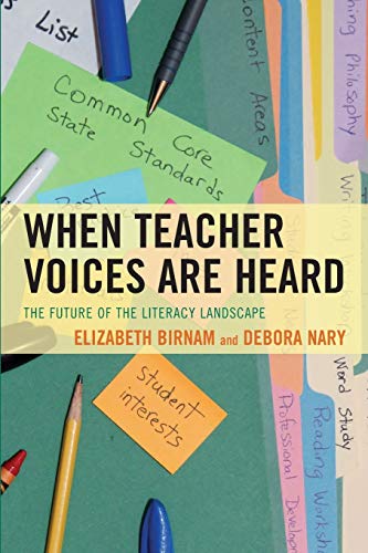 When Teacher Voices Are Heard: The Future of the Literacy Landscape