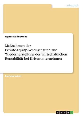 Maßnahmen der Private-Equity-Gesellschaften zur Wiederherstellung der wirtschaftlichen Rentabilität bei Krisenunternehmen