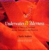 Underwater Wilderness: Life in America's National Marine Sanctuaries and Reserves