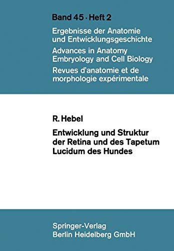 Entwicklung und Struktur der Retina und des Tapetum lucidum des Hundes (Advances in Anatomy, Embryology and Cell Biology) (German Edition) (Advances in Anatomy, Embryology and Cell Biology, 45/2)