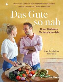 Das Gute so nah: Unser Kochbuch für das ganze Jahr | Wie wir ein Jahr auf dem Wochenmarkt einkauften und den Genuss des Lebens entdeckten