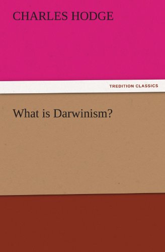 What is Darwinism? (TREDITION CLASSICS)