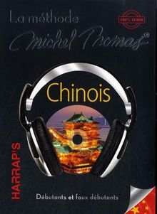 Chinois : la méthode Michel Thomas, 100 % audio : débutants et faux débutants