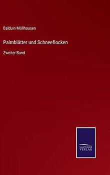 Palmblätter und Schneeflocken: Zweiter Band