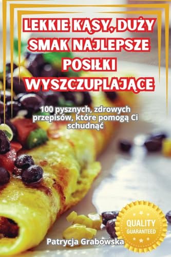 LEKKIE K¿SY, DU¿Y SMAK NAJLEPSZE POSI¿KI WYSZCZUPLAJ¿CE