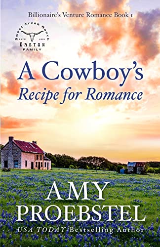 A Cowboy's Recipe for Romance: A Sweet Contemporary Romance (Billionaire's Venture Romance, Book 1)