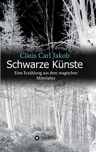 Schwarze Künste: Eine Erzählung aus dem magischen Mittelalter