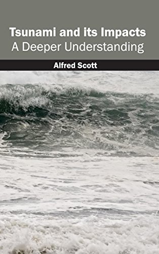 Tsunami and its Impacts: A Deeper Understanding