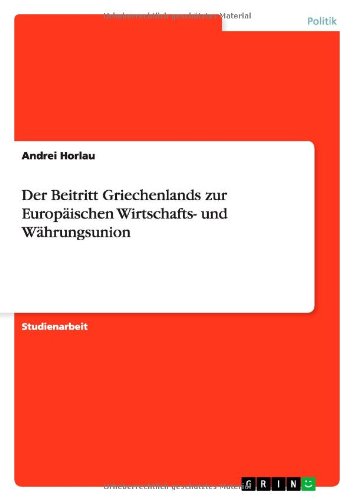 Der Beitritt Griechenlands zur Europäischen Wirtschafts- und Währungsunion