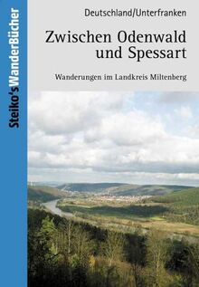 Zwischen Odenwald und Spessart: Wanderungen im Landkreis Miltenberg