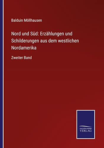Nord und Süd: Erzählungen und Schilderungen aus dem westlichen Nordamerika: Zweiter Band