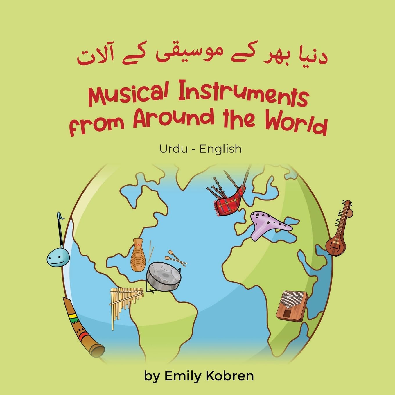 Musical Instruments from Around the World (Urdu-English): ¿¿¿¿ ¿¿¿ ¿¿ ¿¿¿¿¿¿ ¿¿ ¿¿¿¿: ¿¿¿¿ ¿¿¿ ¿¿ ¿¿¿¿¿¿ ¿¿ ¿¿¿¿ (Language Lizard Bilingual Explore)