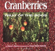 Cranberries: Fruit of the Bogs