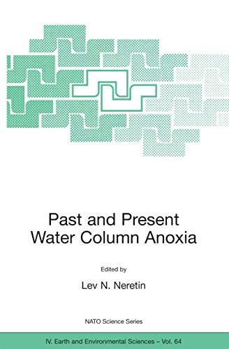 Past and Present Water Column Anoxia (NATO Science Series: IV:, 64, Band 64)