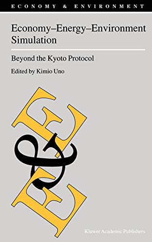 Economy―Energy―Environment Simulation: Beyond the Kyoto Protocol (Economy & Environment, 20, Band 20)
