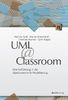 UML @ Classroom: Eine Einführung in die objektorientierte Modellierung