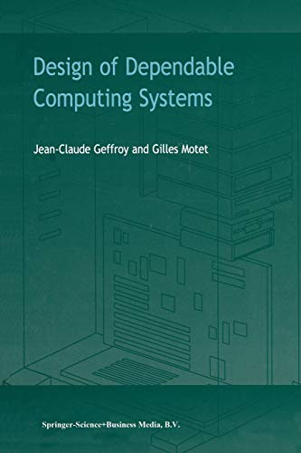 Design of Dependable Computing Systems