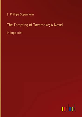 The Tempting of Tavernake; A Novel: in large print