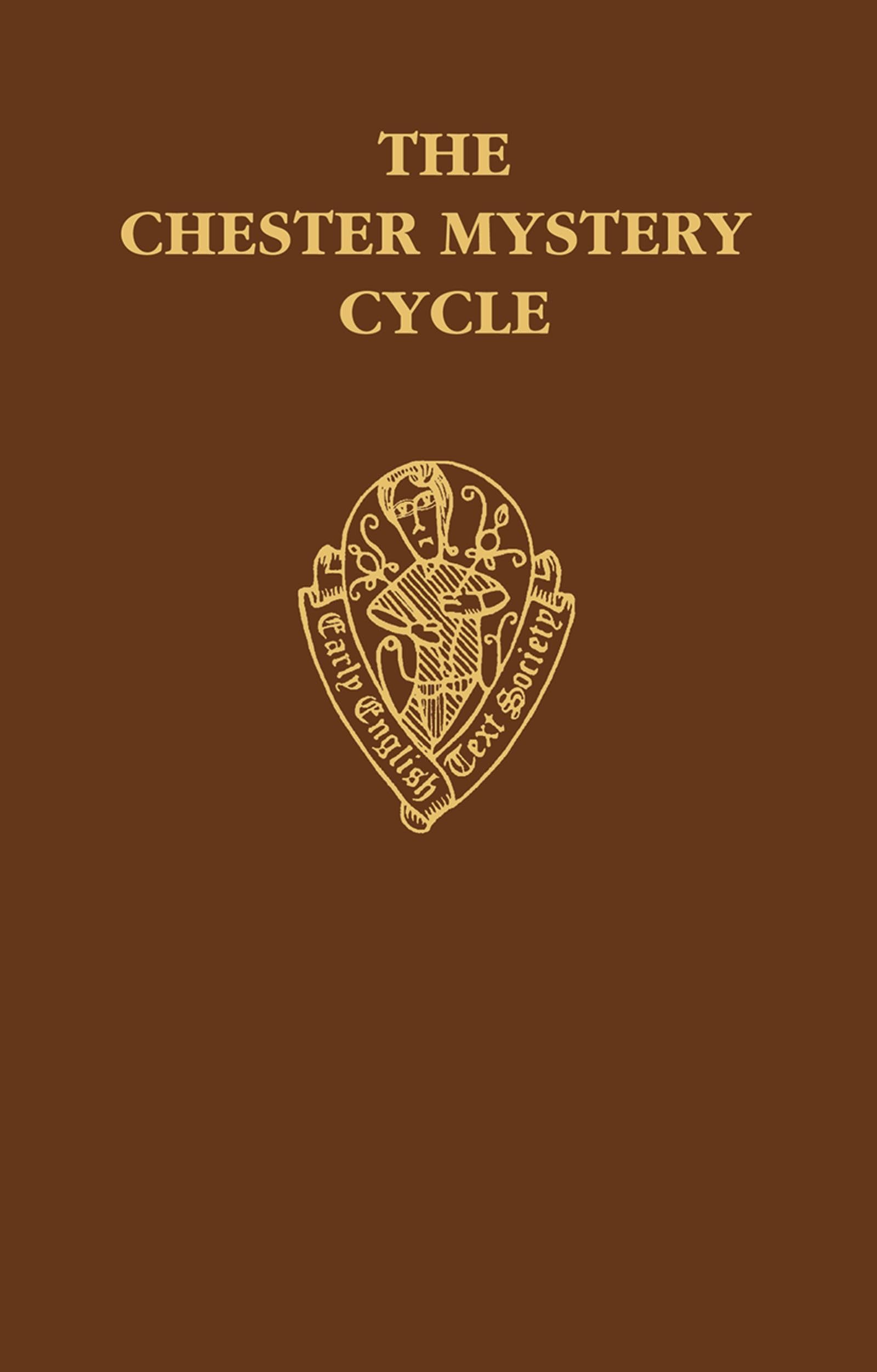 CHESTER MYSTERY CYCLE 2 EETSS: C 9 C (EARLY ENGLISH TEXT SOCIETY SUPPLEMENTARY SERIES, Band 2)