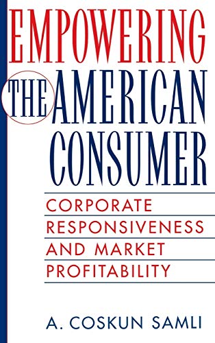 Empowering the American Consumer: Corporate Responsiveness and Market Profitability