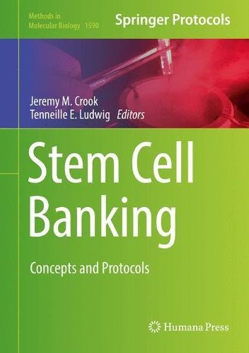 Stem Cell Banking: Concepts and Protocols (Methods in Molecular Biology)