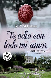 Te odio con todo mi amor (Los Greeenwood 1) (Libro 1) (Los Greenwood, Band 1)