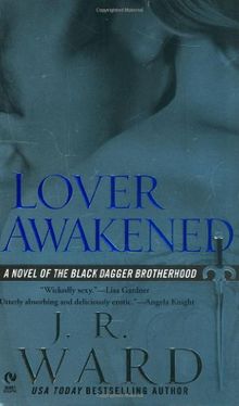 Lover Awakened: A Novel Of The Black Dagger Brotherhood