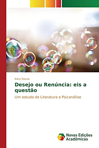 Desejo ou Renúncia: eis a questão: Um estudo de Literatura e Psicanálise