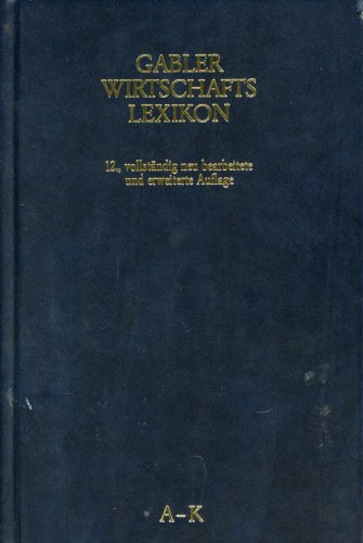 GABLER WIRTSCHAFTS LEXIKON A-K Band 1 / 12. vollständig neu bearbeitete und erweiterte Auflage