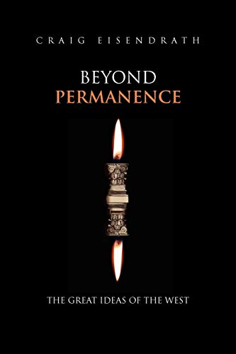 BEYOND PERMANENCE: THE GREAT IDEAS OF THE WEST
