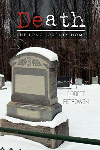 DEATH: THE LONG JOURNEY HOME